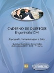 Caderno de Questões - ENGENHARIA CIVIL - Topografia, Terraplenagem e Solos - Questões Resolvidas e Comentadas de Concursos (2010 - 2013) - 1º Volume
